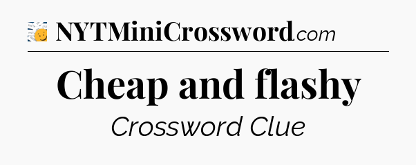 Cheap and flashy - 7 Little Words