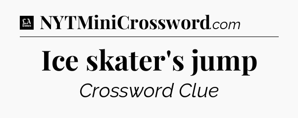 Ice skater's jump - LA Times Crossword