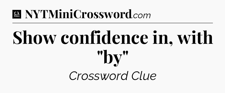 Show confidence in, with 