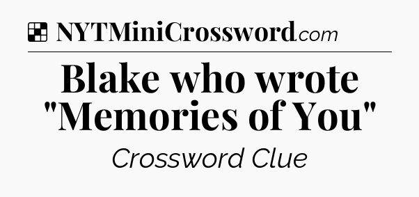 Solution: Blake who wrote 