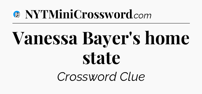 Vanessa Bayer's home state Crossword Clue