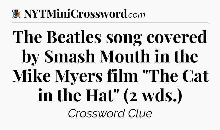 The Beatles song covered by Smash Mouth in the Mike Myers film 