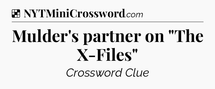 Solution: Mulder's partner on 