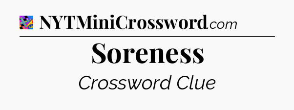 Soreness Crossword Clue
