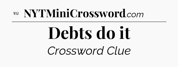 Debts do it - WSJ Crossword