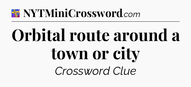 Orbital route around a town or city Codycross