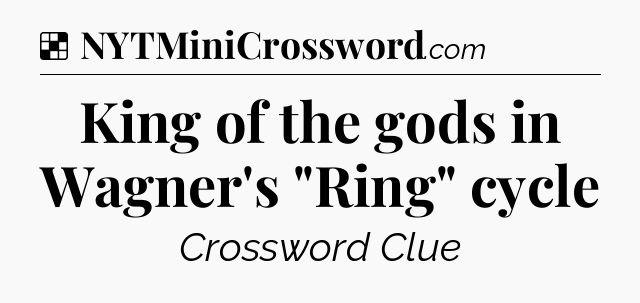 Solution: King of the gods in Wagner's 