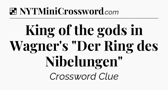 Solution: King of the gods in Wagner's 