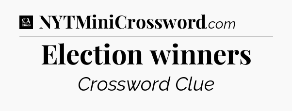 Election winners - LA Times Crossword