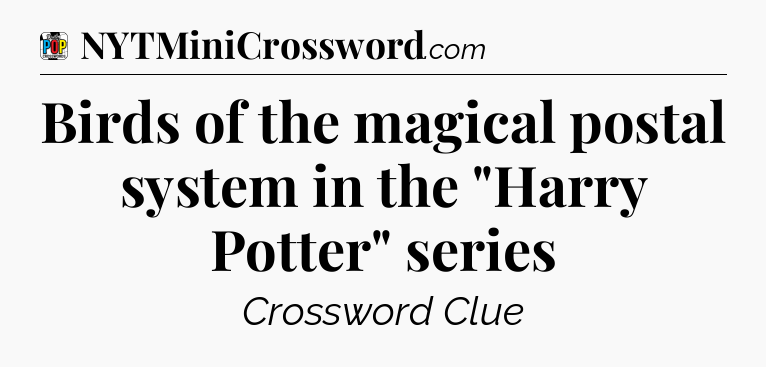 Birds of the magical postal system in the 