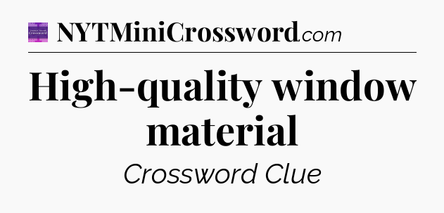 High-quality window material - Thomas Joseph Crossword