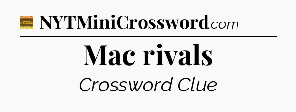 Mac rivals - Eugene Sheffer Crossword