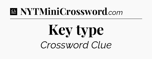 Key type - LA Times Crossword
