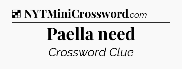 Solution: Paella need - NYT Crossword