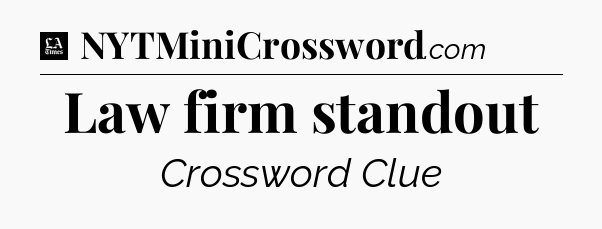 Law firm standout - LA Times Crossword