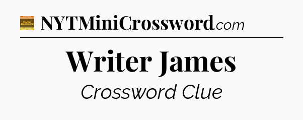 Writer James - Eugene Sheffer Crossword