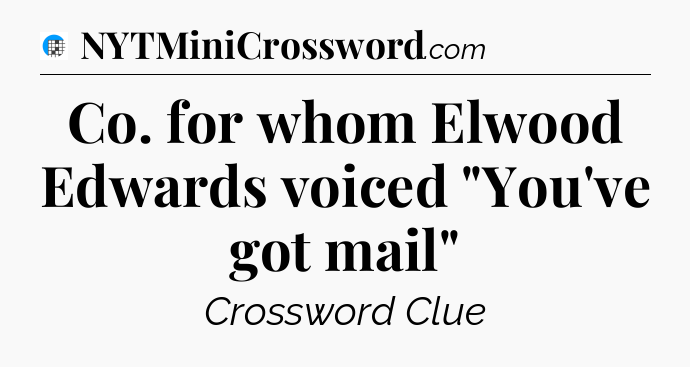 Co. for whom Elwood Edwards voiced 