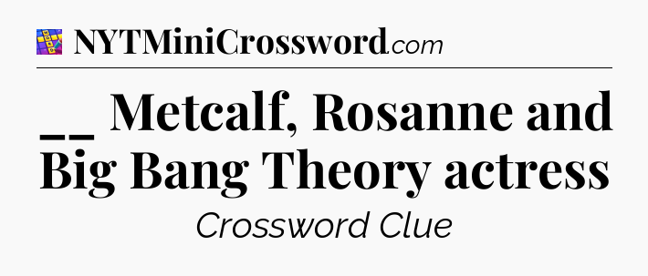 __ Metcalf, Rosanne and Big Bang Theory actress Codycross