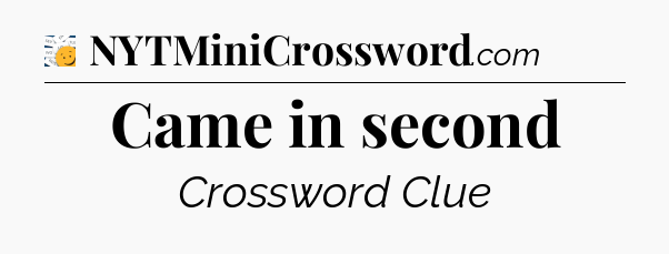 Came in second - 7 Little Words