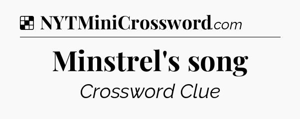 Solution: Minstrel's song - NYT Crossword