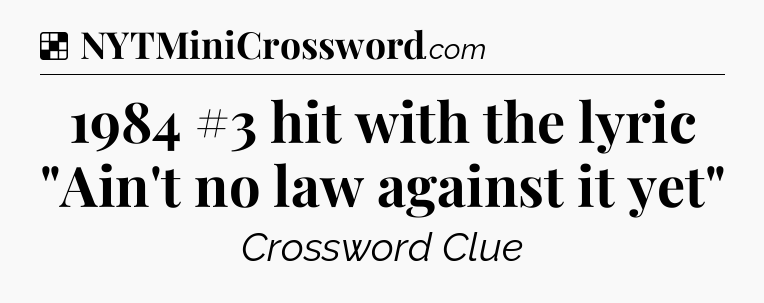 Solution: 1984 #3 hit with the lyric 