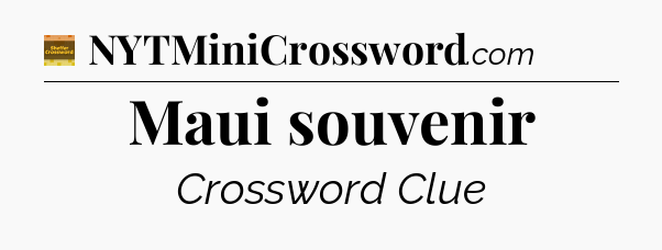 Maui souvenir - Eugene Sheffer Crossword