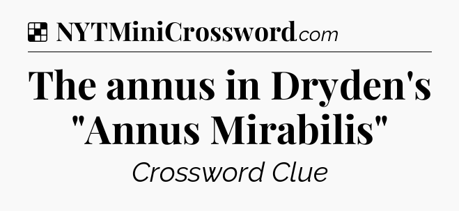 Solution: The annus in Dryden's 