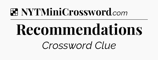 Solution: Recommendations - NYT Crossword