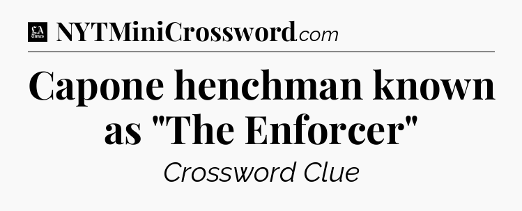 Capone henchman known as 