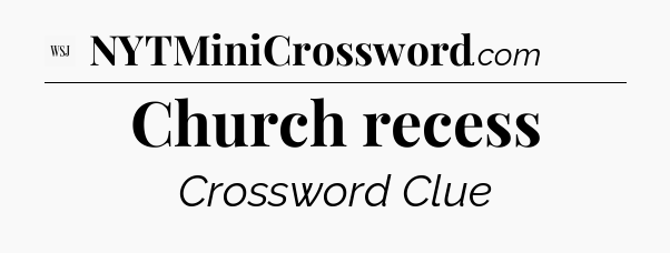 Church recess - WSJ Crossword