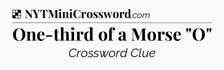 Solution: One-third of a Morse 