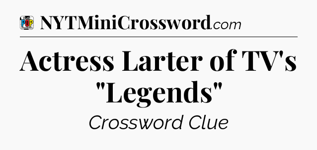 Actress Larter of TV's 