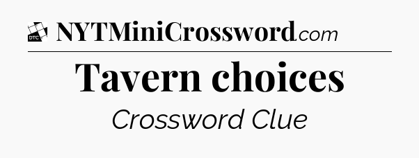 Tavern choices - Daily Themed Classic Crossword