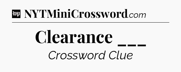 Clearance ___ Crossword Clue