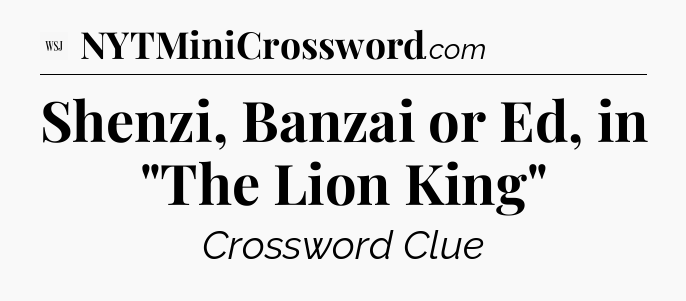 Shenzi, Banzai or Ed, in 