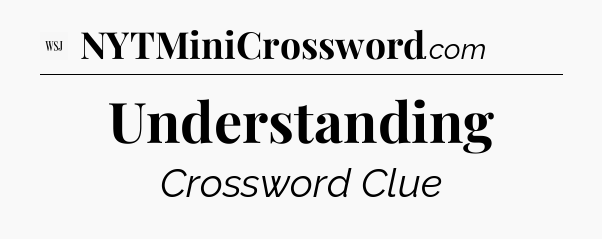 Understanding - WSJ Crossword