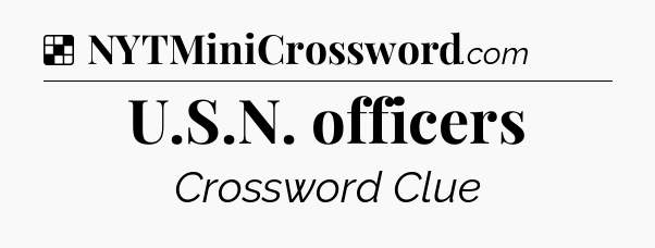 Solution: U.S.N. officers - NYT Crossword