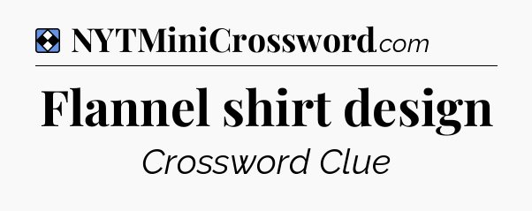 Solution: Flannel shirt design - NYT Mini Crossword