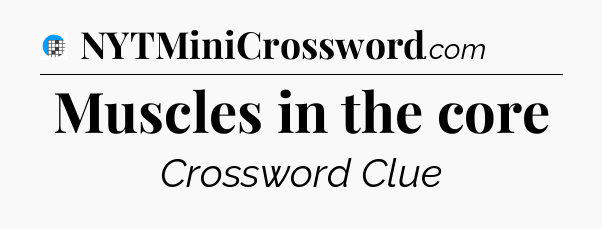 Muscles in the core Crossword Clue