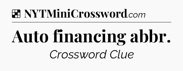 Solution: Auto financing abbr - NYT Crossword