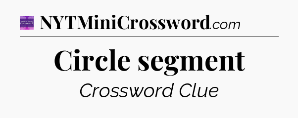 Circle segment - Thomas Joseph Crossword