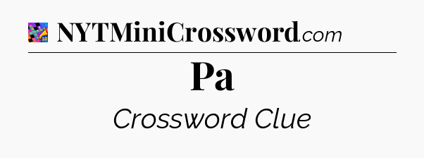 Pa Crossword Clue