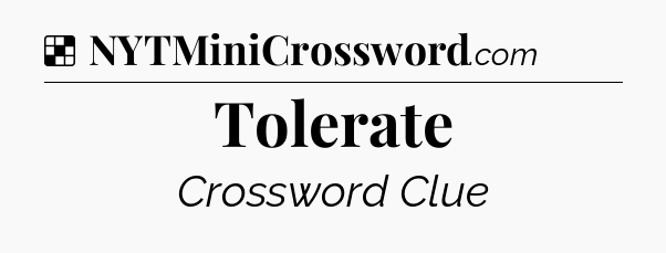 Tolerate NYT Crossword