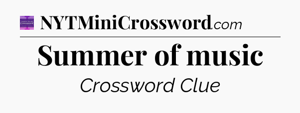 Summer of music - Thomas Joseph Crossword