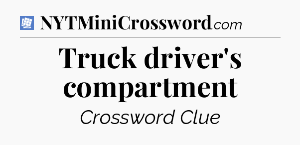 Truck driver's compartment Puzzle Page Crossword Clue