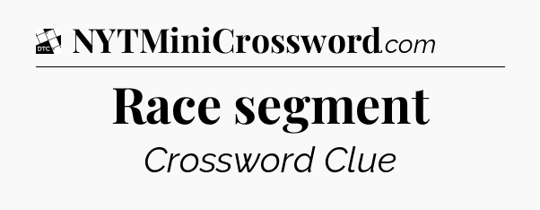 Race segment - Daily Themed Classic Crossword