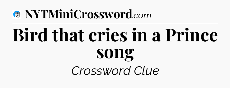 Bird that cries in a Prince song Crossword Clue
