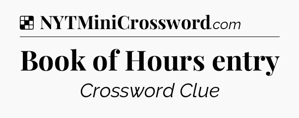 Solution: Book of Hours entry - NYT Crossword
