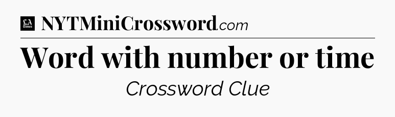 Word with number or time - LA Times Crossword