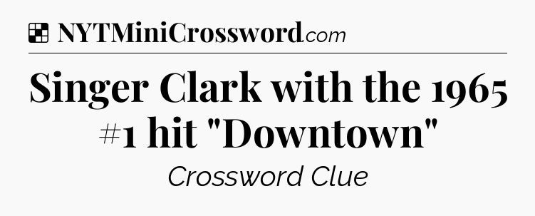 Solution: Singer Clark with the 1965 #1 hit 